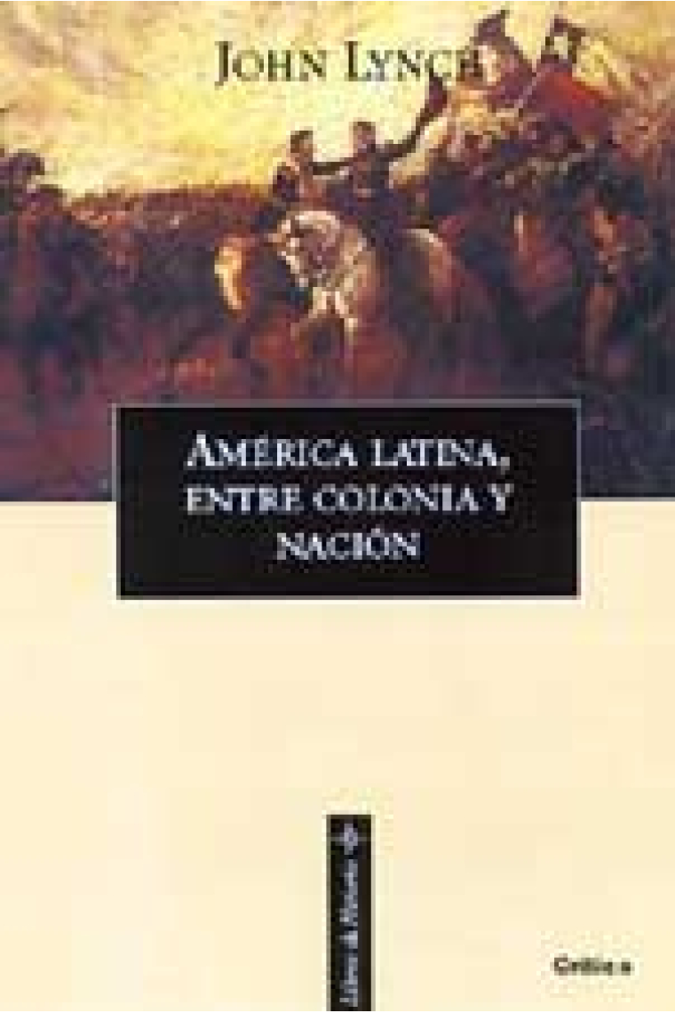 América latina, entre colonia y naciòn