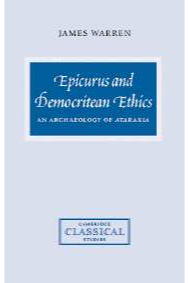 Epicurus and democritean ethics: an archaeology of ataraxia