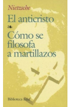 El Anticristo / Cómo se filosofa a martillazos