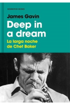 Deep in a dream. La larga noche de Chet Baker