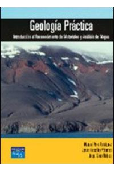 Geologia práctica . Introducción al reconocimiento de materiales