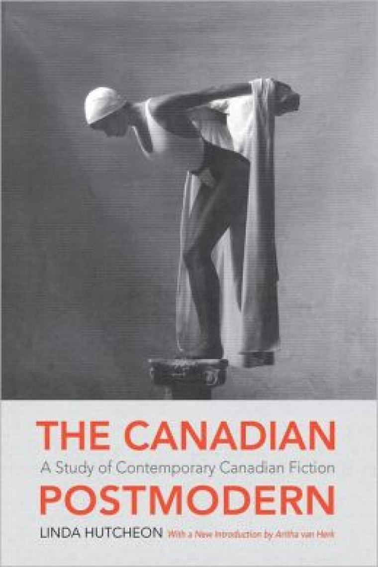 The Canadian Postmodern. A Study of Contemporary Canadian Fiction