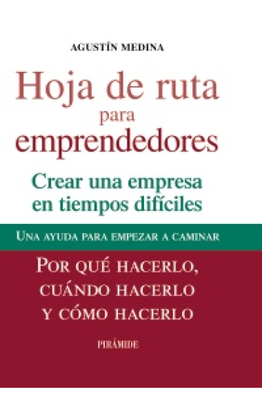 Hoja de ruta para emprendedores. Crear una empresa en tiempos difíciles