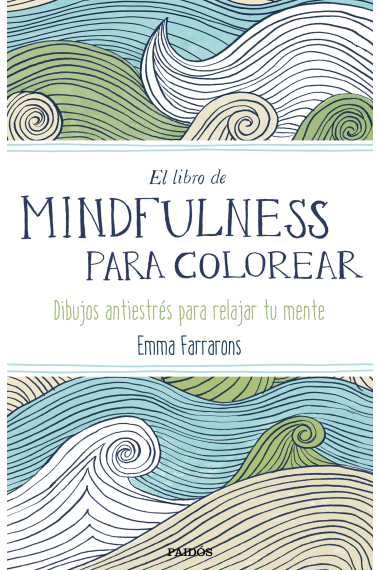 El libro de mindfulness para colorear .Terapia antiestrés para gente muy ocupada