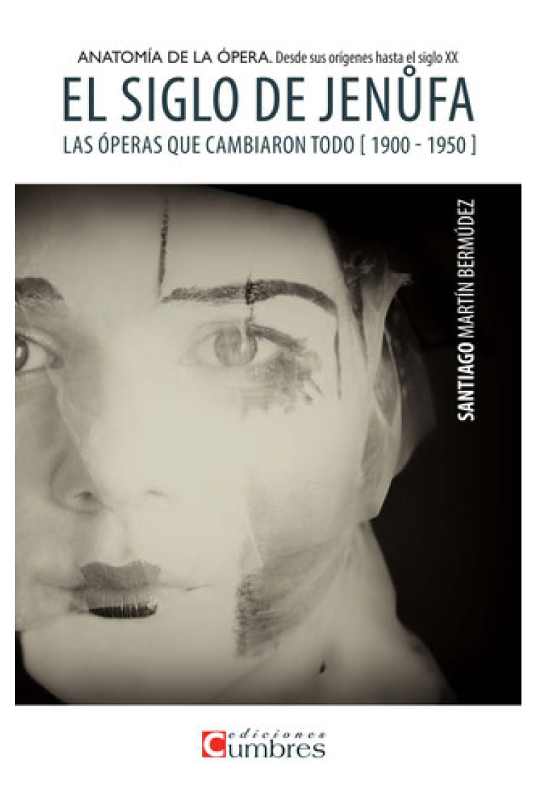 El siglo de Jenufa. Anatomía de la Ópera. Desde sus orígenes hasta el siglo XX. Las óperas que cambiaron todo (1900-1950)