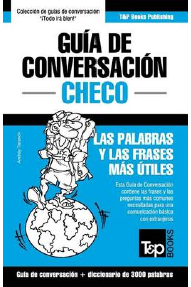 Guía de Conversación Español-Checo y Vocabulario Temático de 3000 Palabras