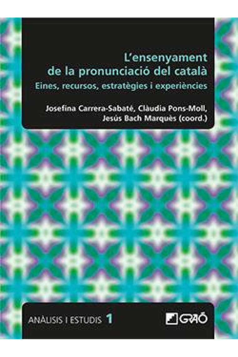 L'ensenyament de la pronunciació del català. Eines, recursos, estratègies i experiències