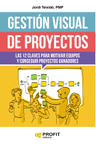 Gestión visual de proyectos. Las 12 claves para motivar equipos y conseguir proyectos ganadores