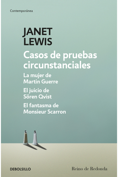 Casos de pruebas circunstanciales: La mujer de Martin Guerre, El juicio Soren Qvist y El fantasma de Monsieur Scarron.