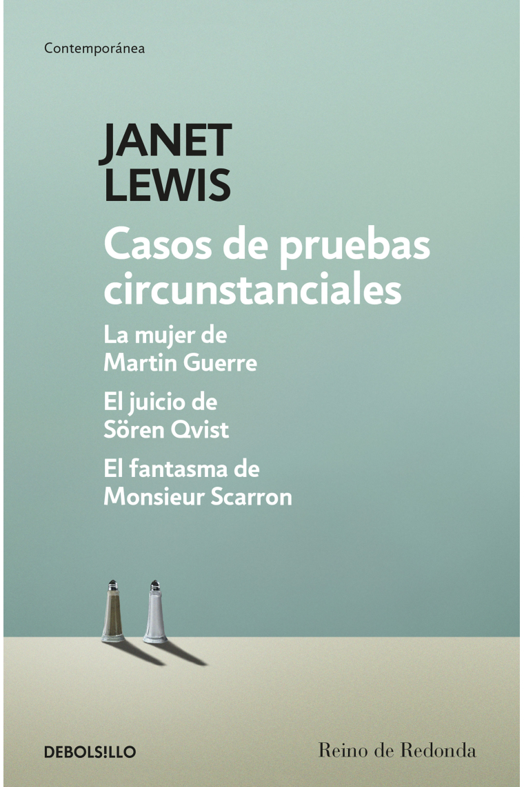 Casos de pruebas circunstanciales: La mujer de Martin Guerre, El juicio Soren Qvist y El fantasma de Monsieur Scarron.