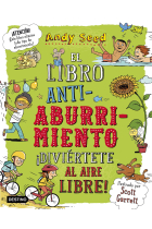 El libro antiaburrimiento. ¡Diviértete al aire libre!