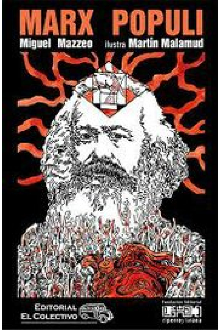 Marx populi: collage para repensar el marxismo (A 150 años de El Capital, a 100 años de la Revolución Rusa, a 50 años de la caída de Ernesto Che Guevara y a 200 años del nacimiento de Karl Marx)