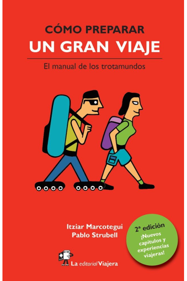 Cómo preparar un gran viaje. El manual de los trotamundos