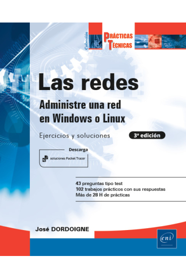 Las redes. Administre una red bajo Windows o Linux: Ejercicios y soluciones (3ª edición)