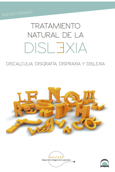 Tratamiento Natural De la dislexia. Discalculia, Disgrafía, dispraxia y Dislexia