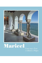 Maricel: cent anys d'art i cultura a Sitges