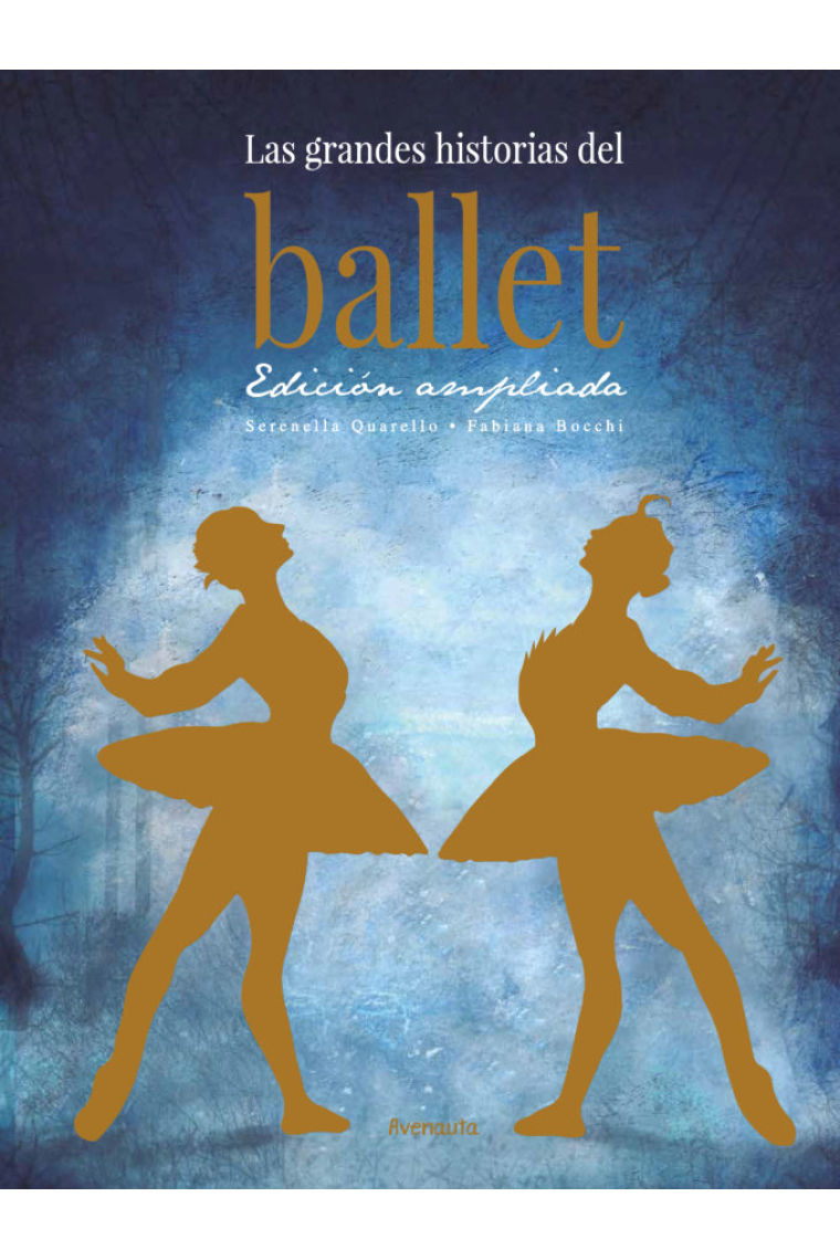 Las grandes historias del ballet (Edición ampliada)