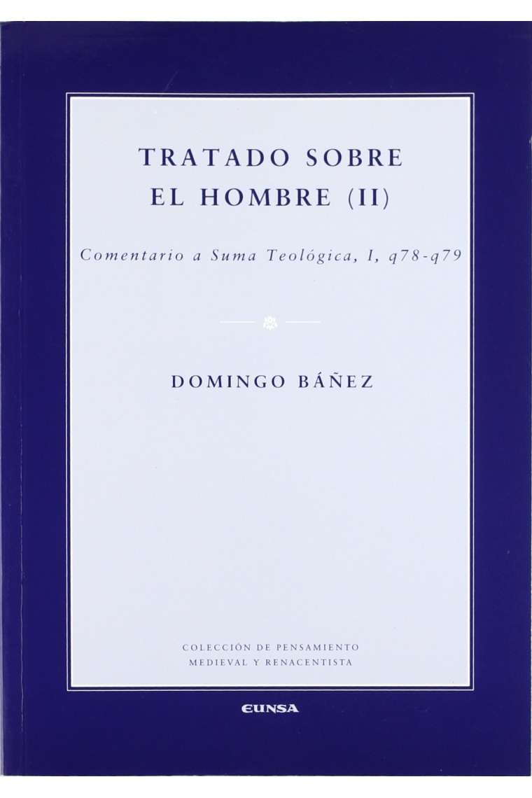 Tratado sobre el hombre (II): Comentario a la Suma Teológica, I (q78 - q79)