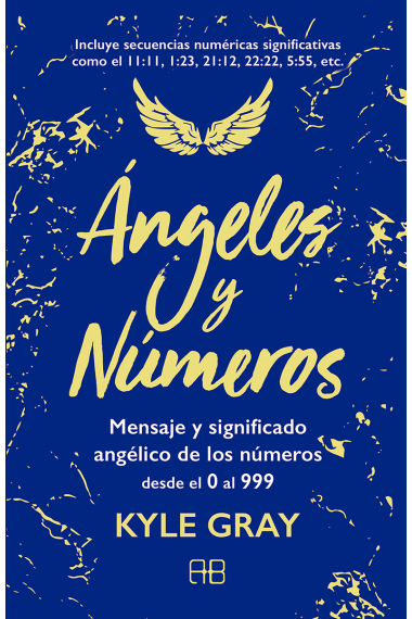 Ángeles y números. Mensajes y significado angélico de los números desde el 0 al 999