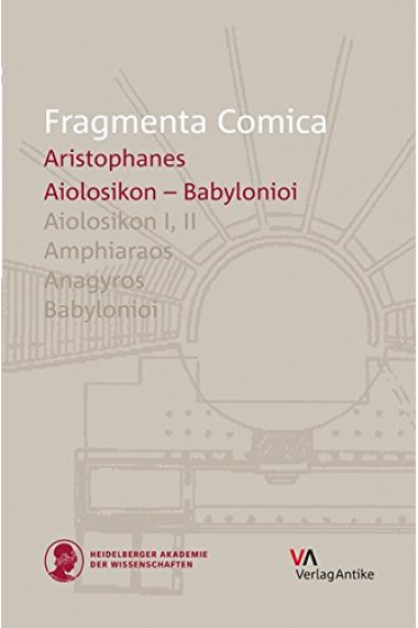 Fragmenta Comica: Aiolosikon I, II - Babylonioi (frr. 1-100)