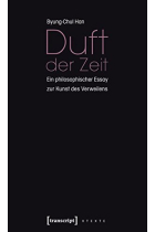 Duft der Zeit: Ein philosophischer Essay zur Kunst des Verweilens