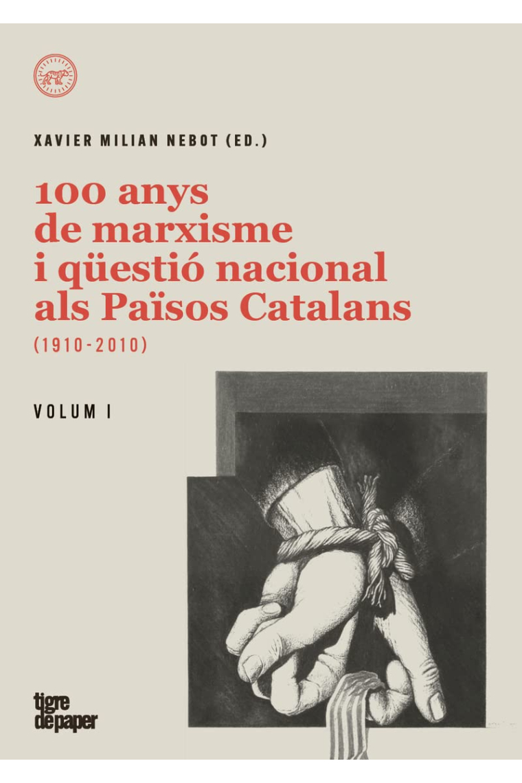 100 anys de marxisme i qüestió nacional als Països Catalans: 1910-2010 (2 volums)