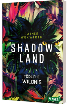 Shadow Land: Tödliche Wildnis