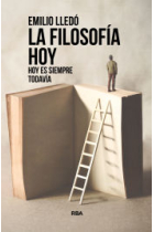 La filosofía hoy: hoy es siempre todavía (Nueva edición)