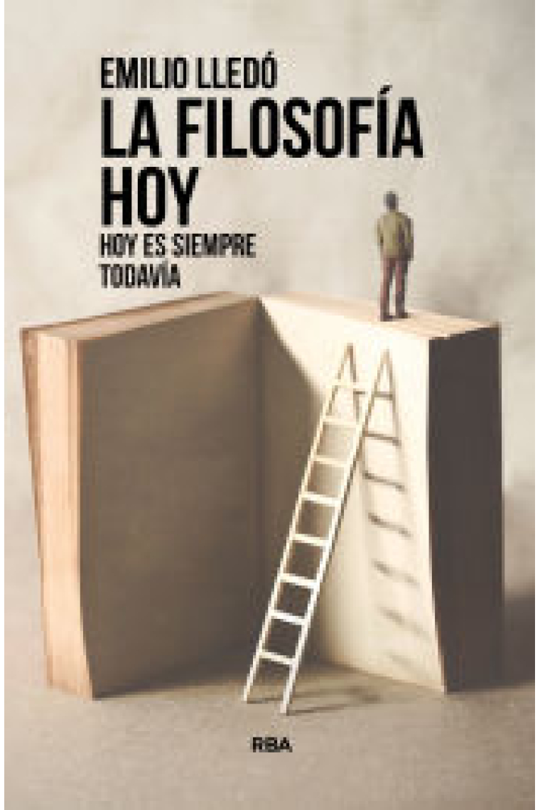 La filosofía hoy: hoy es siempre todavía (Nueva edición)