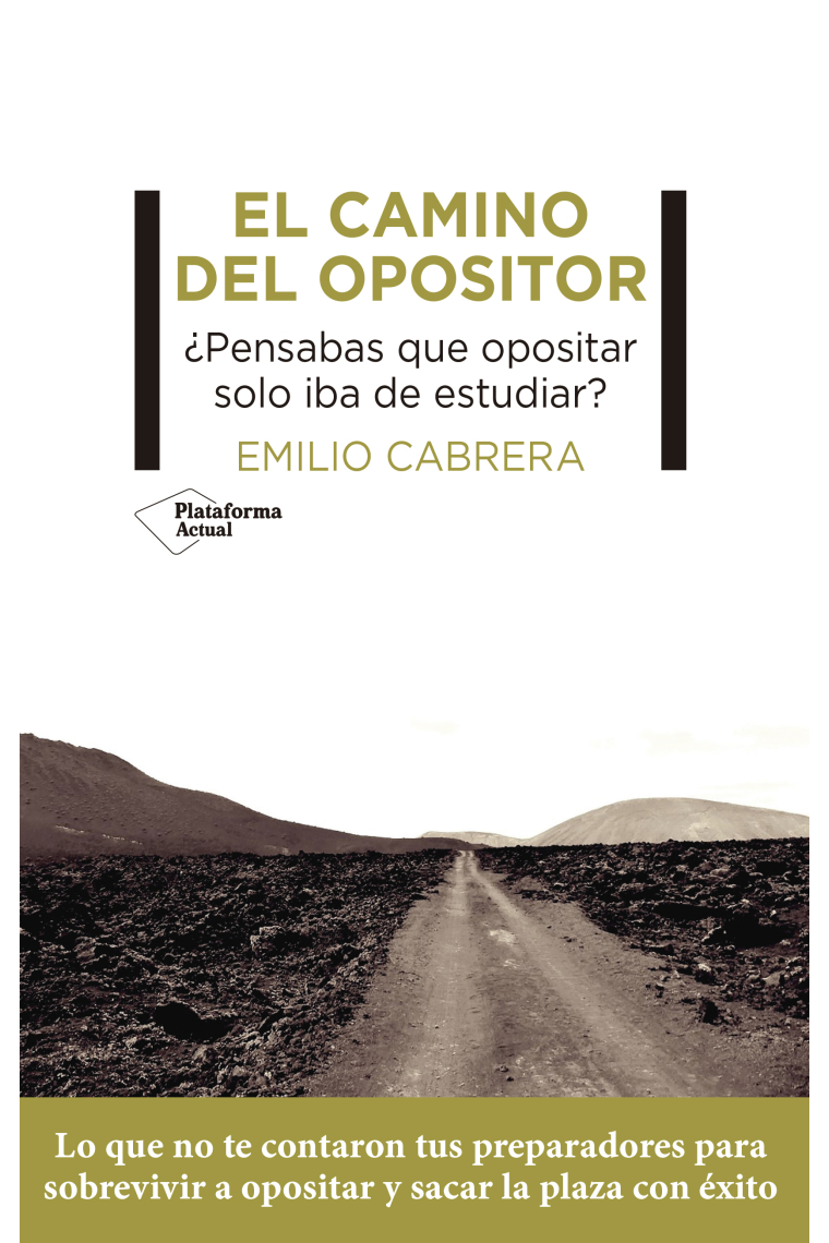 El camino del opositor. ¿Pensabas que opositar solo iba de estudiar?