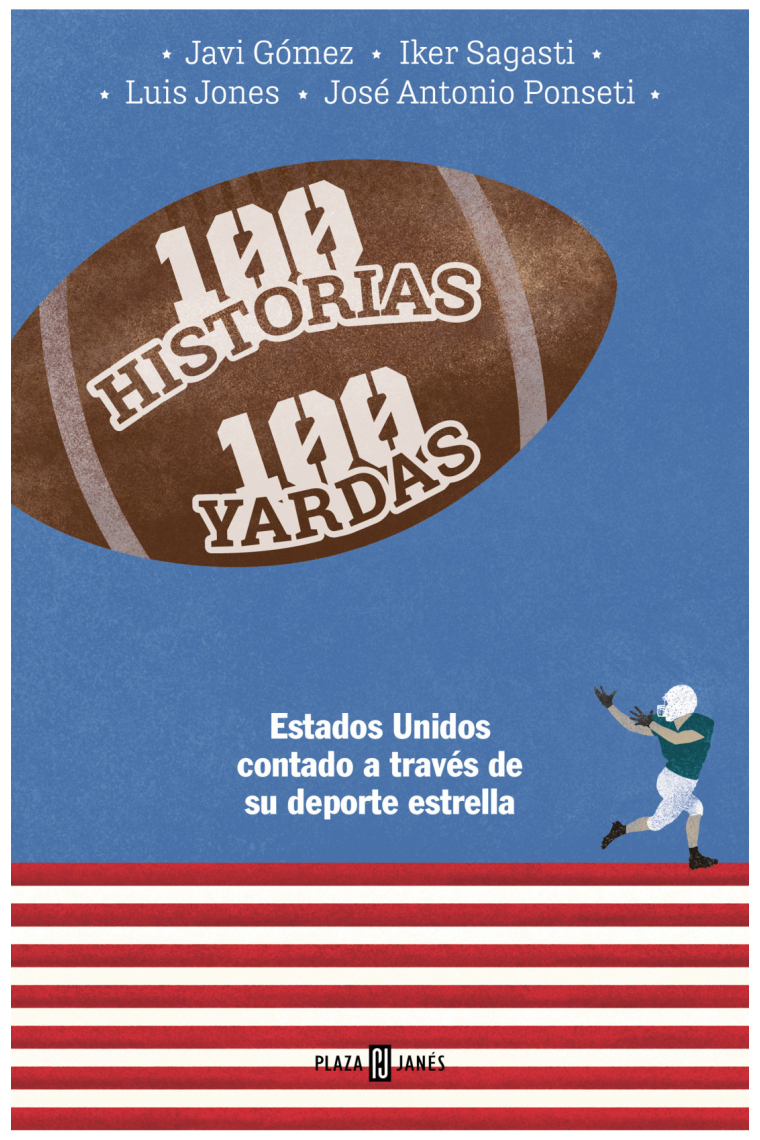 100 historias. 100 yardas. Una historia de los Estados Unidos a través de su deporte estrella