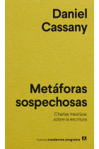 Metáforas sospechosas: charlas mestizas sobre la escritura