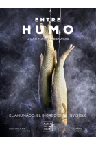 Entre humo. El ahumado: el ingrediente invisible