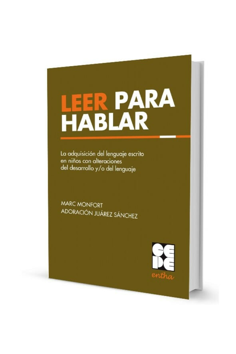 Leer para hablar. La adquisición del lenguaje escrito en niños con alteraciones del desarrollo y/o del lenguaje.