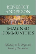 Imagined Communities: Reflections on the Origin and Spread of Nationalism