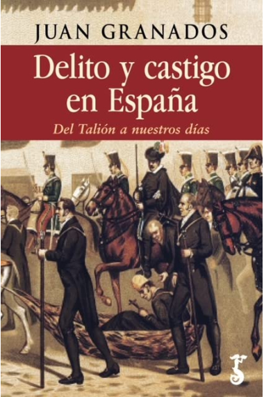 Delito y castigo. Del Talión a nuestros días