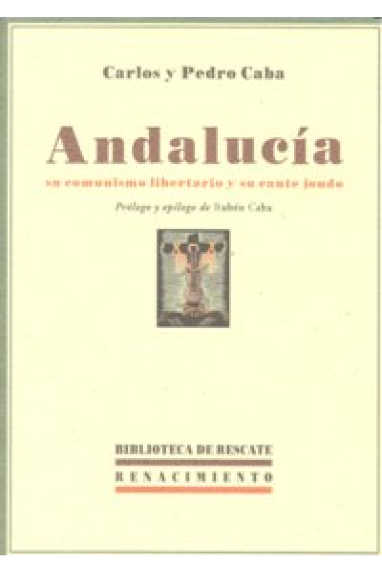 Andalucía, su comunismo libertario y su cante jondo