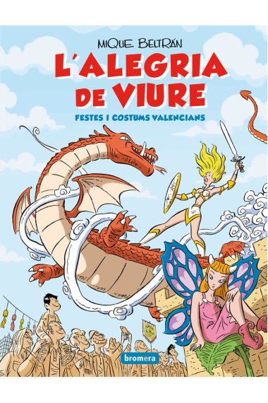 L'alegria de viure. Festes i costums valencians