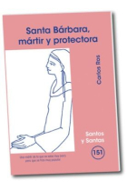 Santa Bárbara, mártir y protectora