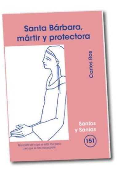 Santa Bárbara, mártir y protectora