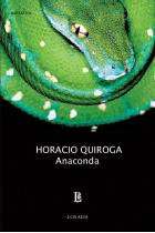 ANACONDA / HORACIO QUIROGA ; PROLOGO DE FERNANDO ROSEMBERG.