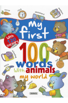 My First 100 Words With Animals. My World