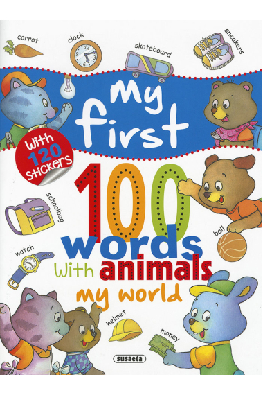 My First 100 Words With Animals. My World