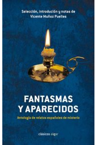 Fantasmas y aparecidos. Antología de relatos españoles de misterio