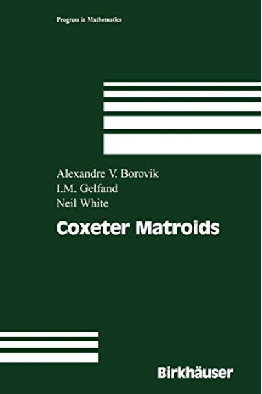 Coxeter Matroids (Progress in Mathematics, 216)