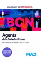 Agents de la Guàrdia Urbana. Prova Teòrica Temari i Test Volum 1. Ajuntament de Barcelona 2023-2024