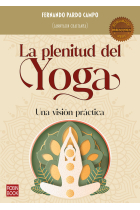 La plenitu del yoga. Una visión práctica