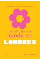 Pequeño libro de moda en Londres. Historia de la moda en la icónica ciudad