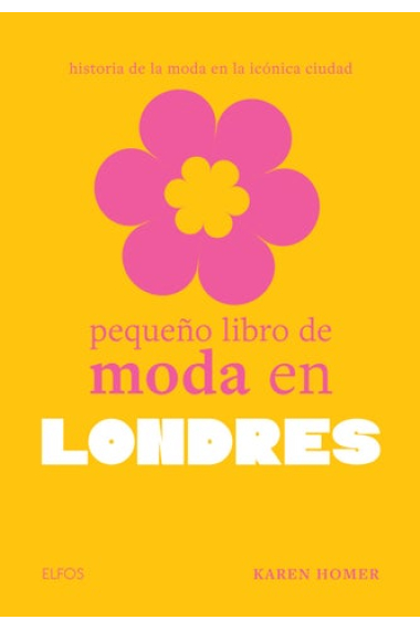 Pequeño libro de moda en Londres. Historia de la moda en la icónica ciudad