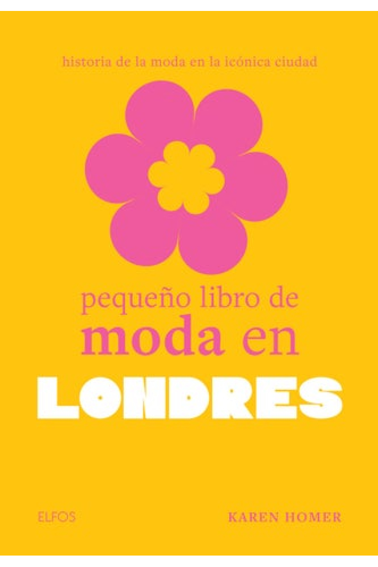 Pequeño libro de moda en Londres. Historia de la moda en la icónica ciudad